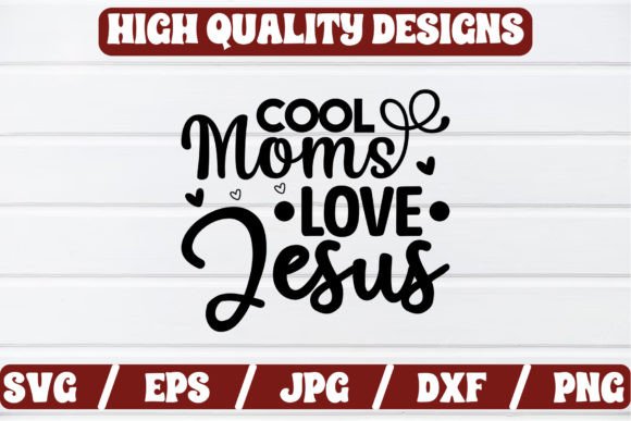 Cool Moms Love Jesus SVG Craft: Graphics Review