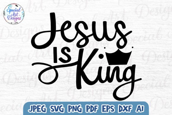 Heart Jesus is King Christian SVG: Graphics for Crafts