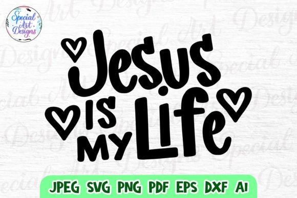 Jesus is My Life SVG for Crafts and Graphics