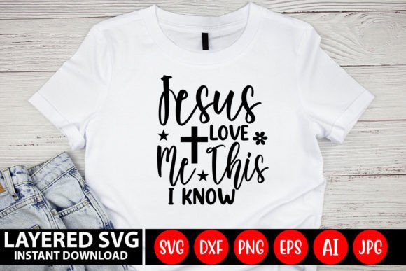 Jesus Love Me This I Know SVG for Crafts & Graphics