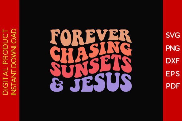 Retro Forever Chasing Sunsets and Jesus: Graphics & Crafts